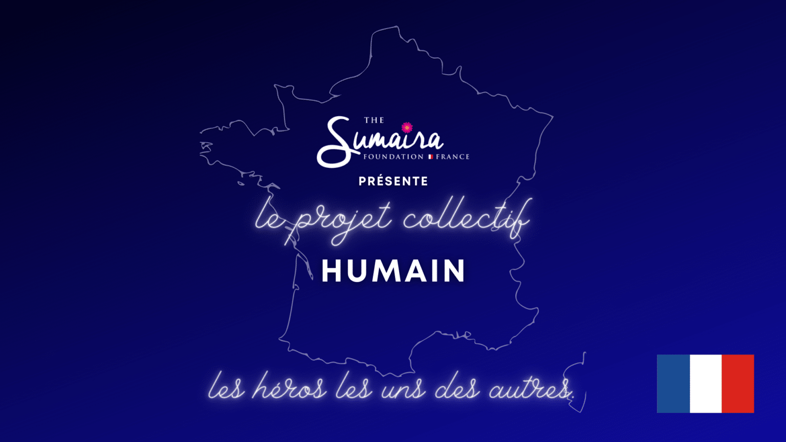 Le Projet Collectif Humain | The Sumaira Foundation